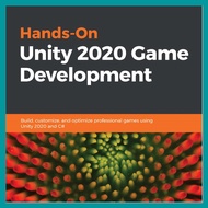 [PRINTED] Hands On Unity 2020 Game Development Build Customize & Optimize Professional Games Using U