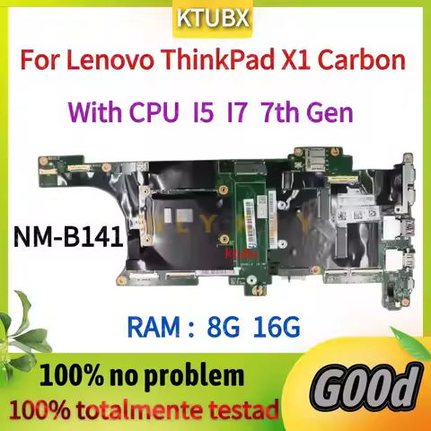 NM-B141 Motherboard,For ThinkPad X1 Carbon 5th Laptop Motherboard, Fully Tested.With I5 I7 6th 7th G