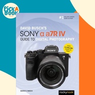 David Busch's Sony Alpha a7R IV Guide to Digital Photography by David D. Busch (US edition, paperbac