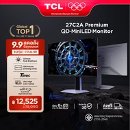 TCL Monitor จอคอมพิวเตอร์ ขนาด 27 นิ้ว รุ่น 27C2A 4K Premium QD Mini LED Refresh Rate 4K 160Hz FHD 3