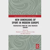 New Dimensions of Sport in Modern Europe: Perspectives from the ’’long Twentieth Century’’