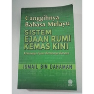 Canggihnya Bahasa Melayu: Sistem Ejaan Rumi (Kemasnya Ejaan Bernasnya Bacaan)
