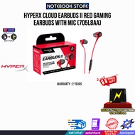 HYPERX CLOUD EARBUDS II RED GAMING EARBUDS WITH MIC 705L8AA/ประกัน 2 Years