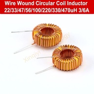 (10 pcs) Wire Wound Circular Coil Inductor Suitable for lm2596 22 33 47 56 100 220 330 470uH 3 6A