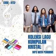 Pendrive Lagu MP3 KOLEKSI LAGU KUMPULAN KRISTAL (USB Flash Drive Lagu MP3) A113