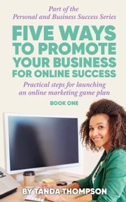 Five Ways to Promote Your Business for Online Success Tanda Thompson
