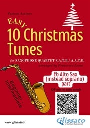 Eb Alto Saxophone (instead Soprano) part of "10 Easy Christmas Tunes" for Sax Quartet Christmas Carols