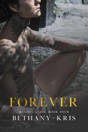 Forever: The Companion Bethany-Kris