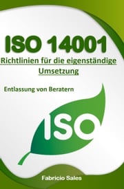 ISO 14001: Richtlinien für die eigenständige Umsetzung Fabricio Silva