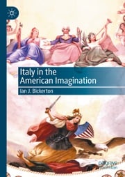 Italy in the American Imagination Ian J. Bickerton