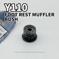 YAMAHA Y110 FOOT REST MUFFLER BUSH Y 110 SS SS1 BUSH STAND EKZOS