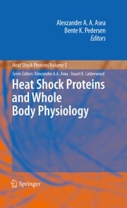 Heat Shock Proteins and Whole Body Physiology Alexzander A. A. Asea