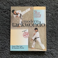 MODERN TAEKWONDO - THE OFFICIAL TRAINING MANUAL by SOON MAN LEE & GAETANE RICKE