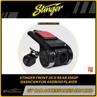 STINGER 2K FRONT & 1080P REAR DASHCAM WITH AHD 1080P REVERSE CAMERA FOR ANDROID PLAYER