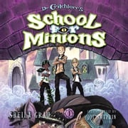 Dr. Critchlore's School for Minions (#1) Sheila Grau