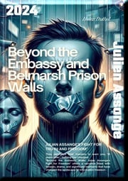 Beyond the Embassy and Belmarsh Prison Walls Heinz Duthel