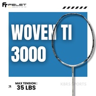 FELET WOVEN TI 3000 (3U) & (4U)