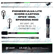 （A Sell Well）◎☑▲ Pioneer ULUA LITE Shore Casting Series 862L Light Action 8ft 6 inches Spinning Fishing Rod