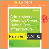 Exam Ref AZ-800 Administering Windows Server Hybrid Core Infrastructure by Orin Thomas (UK edition, 