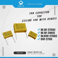 FAN CAPACITOR FOR CEILING FAN WITH R/CONTROL B0.1UF-275VX2,B0.1UF-310VX2,B0.82UF-275VX2,B1UF-275VX,