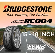 (POSTAGE) BRIDGESTONE POTENZA ADRENALIN RE004 NEW CAR TIRES TYRE TAYAR 15/16/17/18 INCH