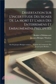 148848.Dissertation Sur L'incertitude Des Signes De La Mort Et L'abus Des Enterremens Et Embaumemens Précipités: Par M. Jacques Benigne-winslow... Traduite &amp;
