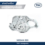TKK - ฝาหน้าเครื่อง (Engine Cover) NISSAN BDI