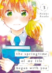 The Springtime of My Life Began with You 3 Nikki Asada