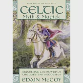Celtic Myth &amp; Magic: Harness the Power of the Gods and Goddesses