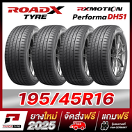RVN-ROADX 195/45R16 ยางรถยนต์ขอบ16 รุ่น RX MOTION Performa DH51 4 เส้น (ยางใหม่ผลิตปี 2025)