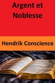 Argent et Noblesse Hendrik Conscience