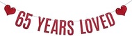 65 YEARS LOVED Banner,Pre-Strung, 65TH 65 Years Old Birthday Party/Wedding Anniversary Party Garland
