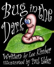 Bug in the Dark Lee Kimber