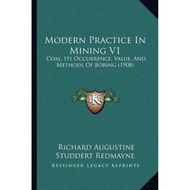 [100% Original Books] - Modern Practice in Mining V1  by Richard Augustine Studdert Redmayne (US edi