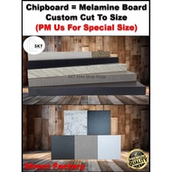 SKT Papan Chipboard (Melamine Board) 16mm Custom Cut With ABS Edging