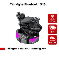 Tai Nghe Gaming X15 TWS Bluetooth 5.3 Âm Thanh HIFI Nổi Không Dây Chân Thật phù hợp với mọi loại Gam