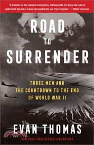 Road to Surrender: Three Men and the Countdown to the End of World War II