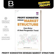 CONSISTEN PROFIT BOOK WITH MARKET STRUCTURE - ANTHONY L