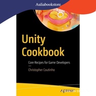 Unity Cookbook: Core Recipes for Game Development