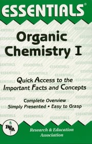 Organic Chemistry I Essentials The Editors of REA