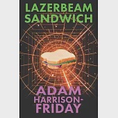 Lazerbeam Sandwich