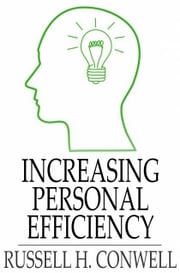 Increasing Personal Efficiency Russell H. Conwell