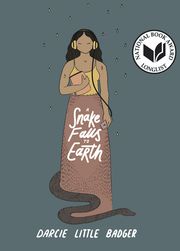 A Snake Falls to Earth Darcie Little Badger