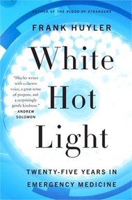 White Hot Light ― Twenty-five Years in Emergency Medicine