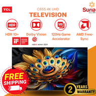 (DELIVERY KEDAH, PERLIS & PENANG ONLY) TCL 50" 55" 65" 75" 85" 98" C655 QLED Quantum Dot 4K UHD HDR1