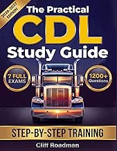 The Practical CDL Study Guide: Complete Preparation with 1200+ Questions, 7 Full-Length Exams, and S
