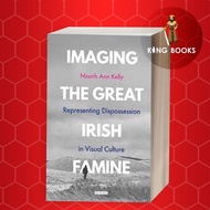 Imaging the Great Irish Famine: Reception Dispossession in Visual C