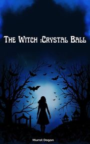 The Witch：Crystal Ball Murat Dogan