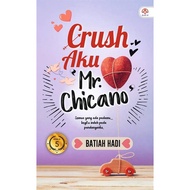 Crush Aku 'Mr. Chicano' , Batiah Hadi