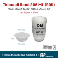 Thinwall 800 ML Bowl (ROU) DM Contents 25 pcs